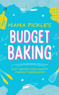Mama Pickle's Budget Baking
